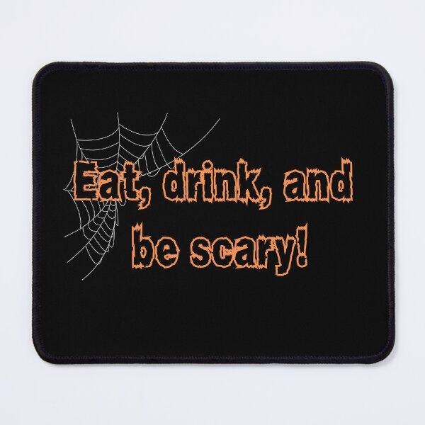 Item preview, Eat, drink, and be scary! designed and sold by DesignMyNovelty.