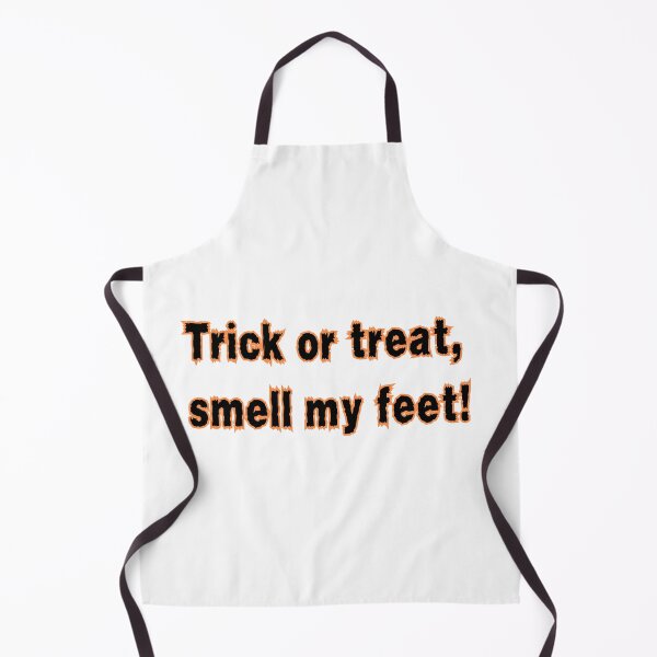 Item preview, Trick or treat, smell my feet! designed and sold by DesignMyNovelty.