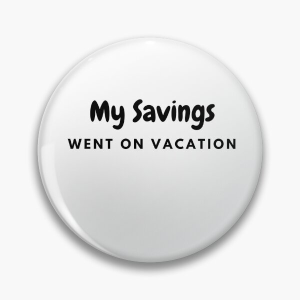 Item preview, Bad Economy Joke - My Savings went on Vacation designed and sold by M1234s.