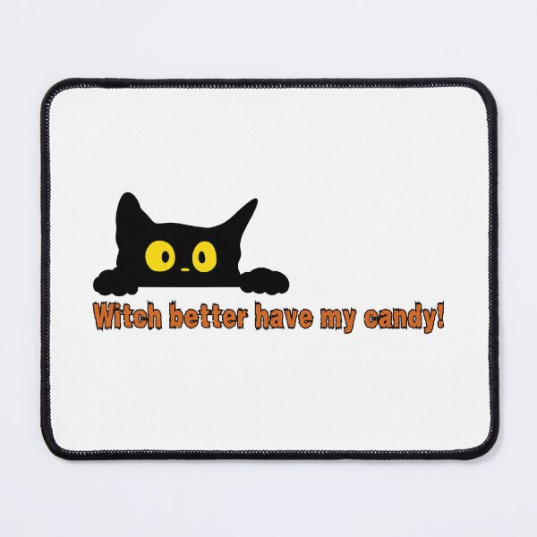 Item preview, Witch better have my candy! designed and sold by DesignMyNovelty.