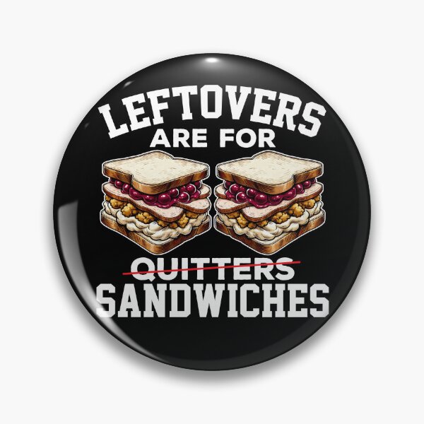 Item preview, Leftovers Are for Sandwiches designed and sold by DetourShirts.