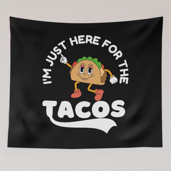 Item preview, i'm just here for the tacos designed and sold by belladesign7.
