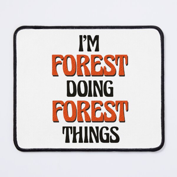 Item preview, I'm Forest Doing Forest Things designed and sold by Oussinc.