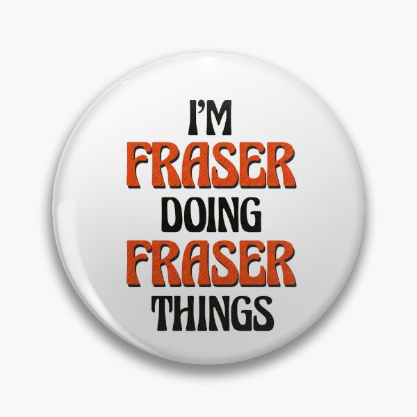 Item preview, I'm Fraser Doing Fraser Things designed and sold by Oussinc.