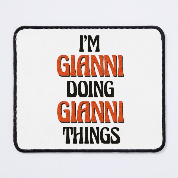 Item preview, I'm Gianni Doing Gianni Things designed and sold by Oussinc.