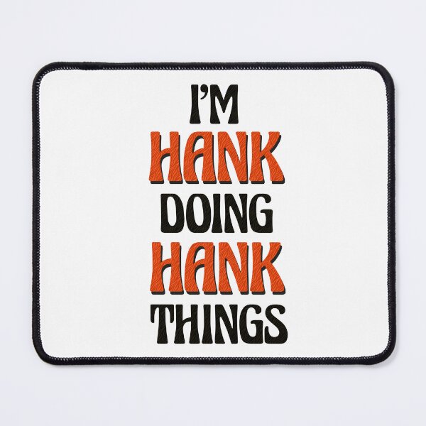 Item preview, I'm Hank Doing Hank Things designed and sold by Oussinc.
