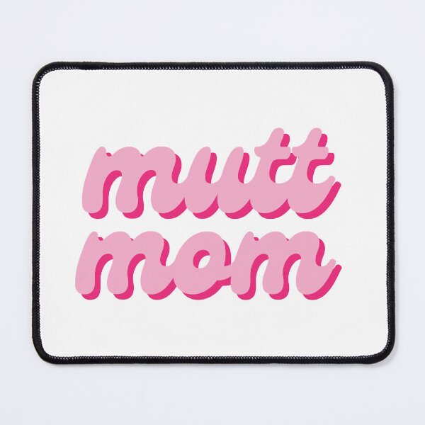Item preview, mutt mom designed and sold by Julia Healy.