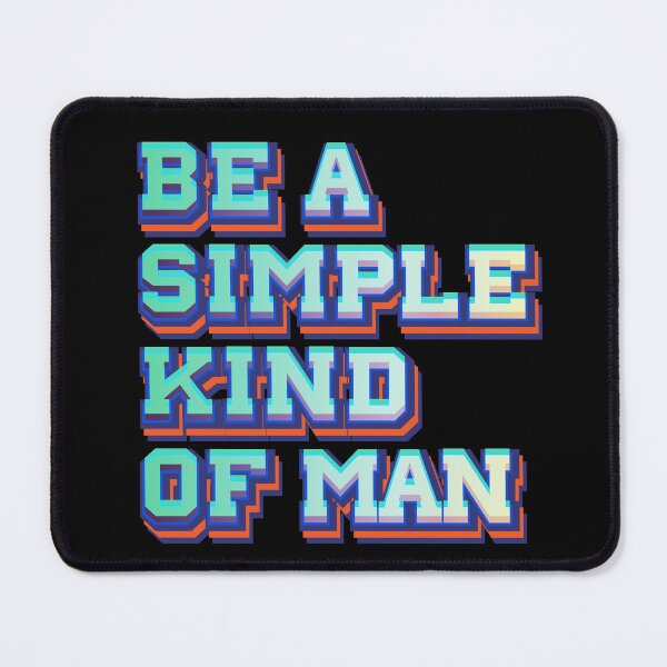 Item preview, Be a simple kind of man designed and sold by Leo-Stride.
