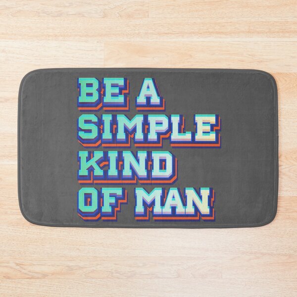 Item preview, Be a simple kind of man designed and sold by Leo-Stride.