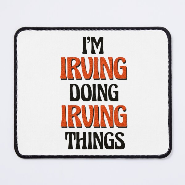 Item preview, I'm Irving Doing Irving Things designed and sold by Oussinc.