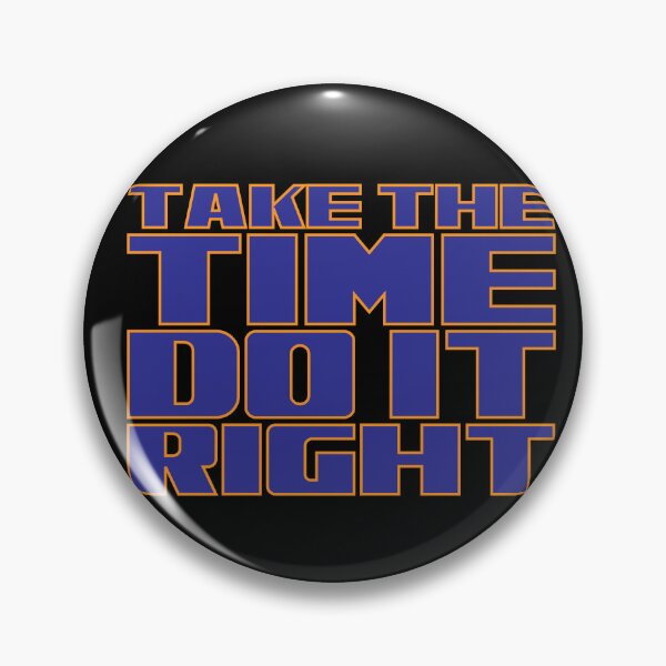 Item preview, Take the time do it right designed and sold by Leo-Stride.