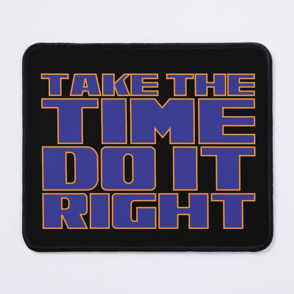 Item preview, Take the time do it right designed and sold by Leo-Stride.