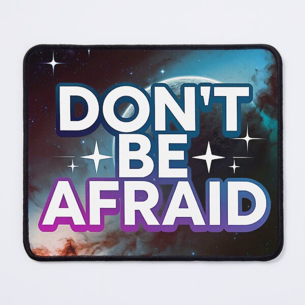 Item preview, Don't be afraid in a cosmic theme designed and sold by Mye Light Designs.