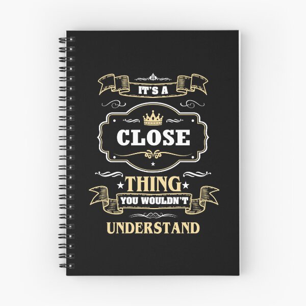 Item preview, It Is A Close Thing You Wouldn't Understand Close Name Shirt designed and sold by GensBarlow.