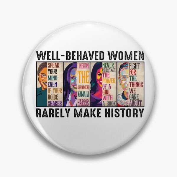 Item preview, Well-Behaved Women Rarely Make History designed and sold by SHOPATOR.