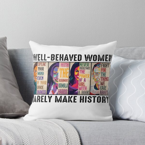 Item preview, Well-Behaved Women Rarely Make History designed and sold by SHOPATOR.
