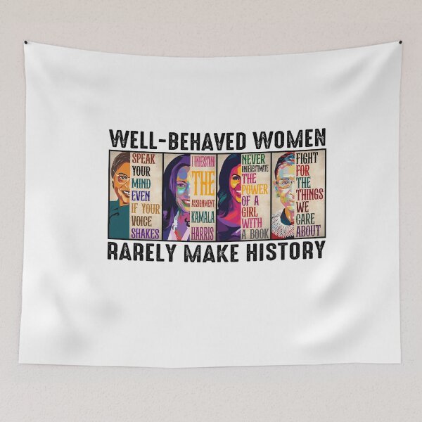 Item preview, Well-Behaved Women Rarely Make History designed and sold by SHOPATOR.