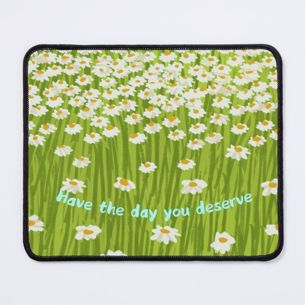 Item preview, Have The Day You Deserve Flower Field designed and sold by bowsbotanicals.