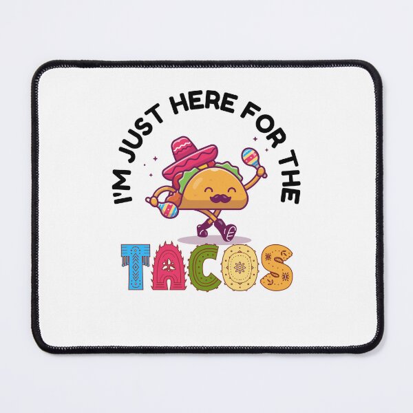 Item preview, i'm just here for the tacos designed and sold by belladesign7.