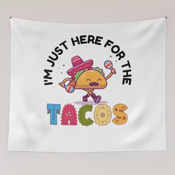Item preview, i'm just here for the tacos designed and sold by belladesign7.