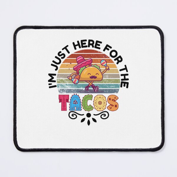 Item preview, i'm just here for the tacos designed and sold by belladesign7.