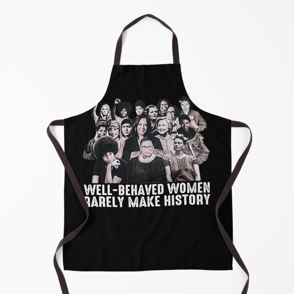 Item preview, Well-Behaved Women Rarely Make History designed and sold by SHOPATOR.