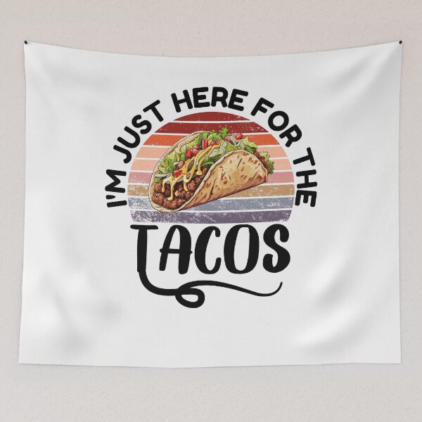 Item preview, i'm just here for the tacos designed and sold by belladesign7.