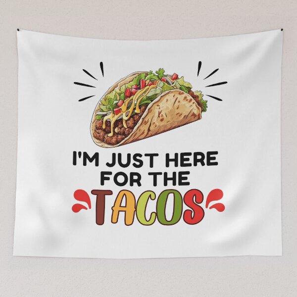Item preview, i'm just here for the tacos designed and sold by belladesign7.