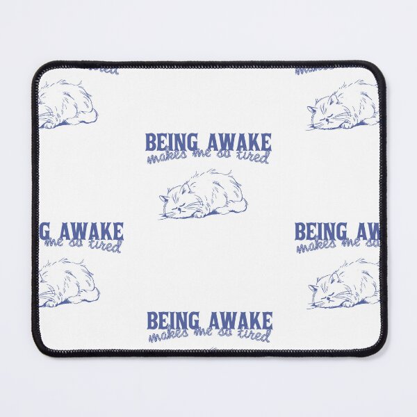 Item preview, Being Awake Makes Me So Tired designed and sold by TocaLuna.