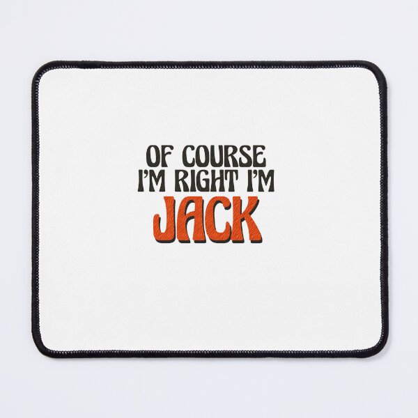 Item preview, Of Course I'm Right I'm Jack designed and sold by Watsonarts.