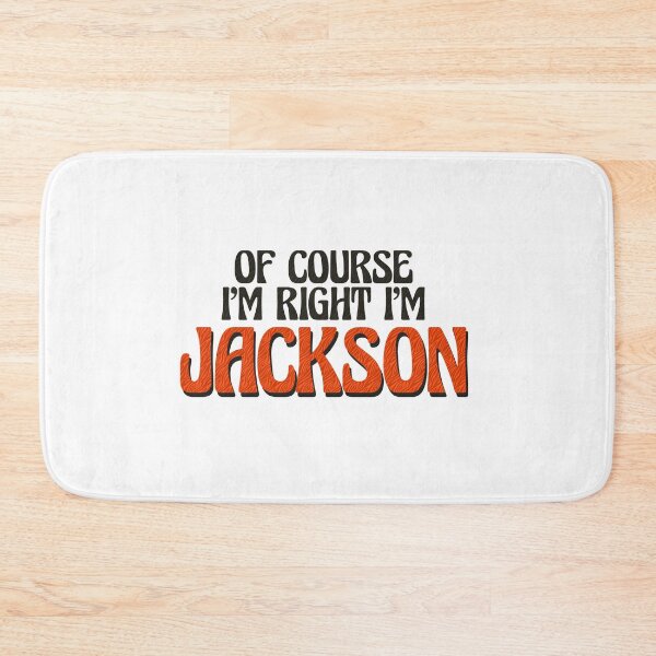 Item preview, Of Course I'm Right I'm Jackson designed and sold by Watsonarts.