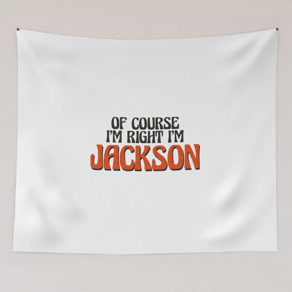 Item preview, Of Course I'm Right I'm Jackson designed and sold by Watsonarts.