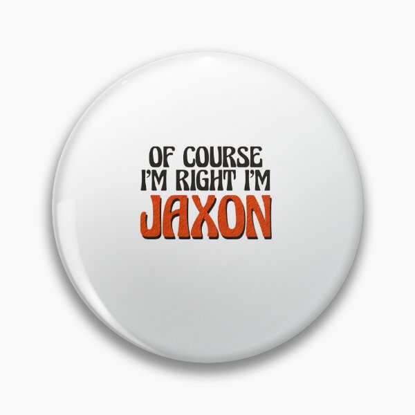 Item preview, Of Course I'm Right I'm Jaxon designed and sold by Watsonarts.