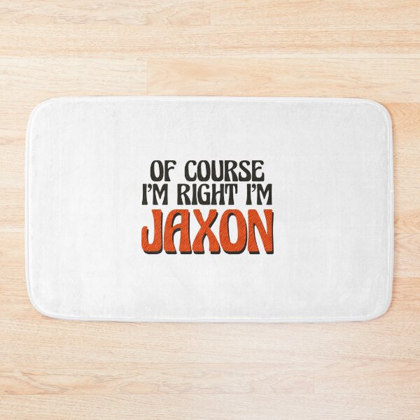 Item preview, Of Course I'm Right I'm Jaxon designed and sold by Watsonarts.