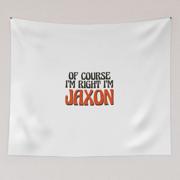 Item preview, Of Course I'm Right I'm Jaxon designed and sold by Watsonarts.