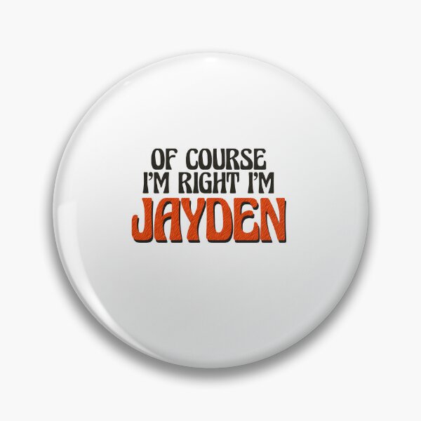Item preview, Of Course I'm Right I'm Jayden designed and sold by Watsonarts.