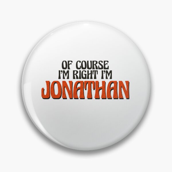 Item preview, Of Course I'm Right I'm Jonathan designed and sold by Watsonarts.