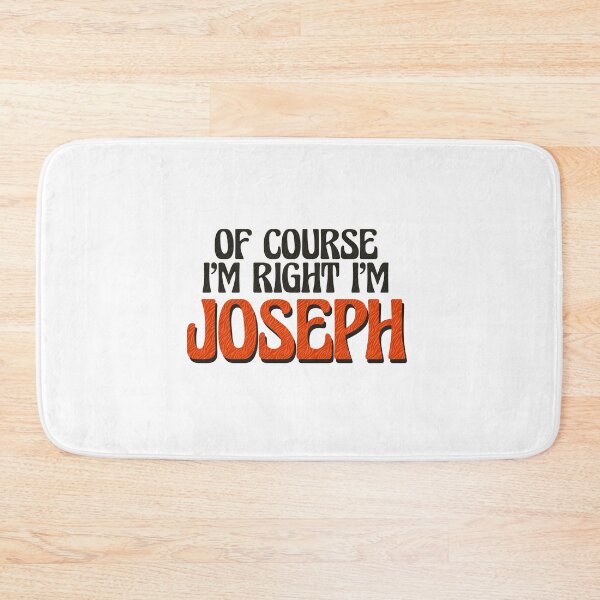 Item preview, Of Course I'm Right I'm Joseph designed and sold by Watsonarts.