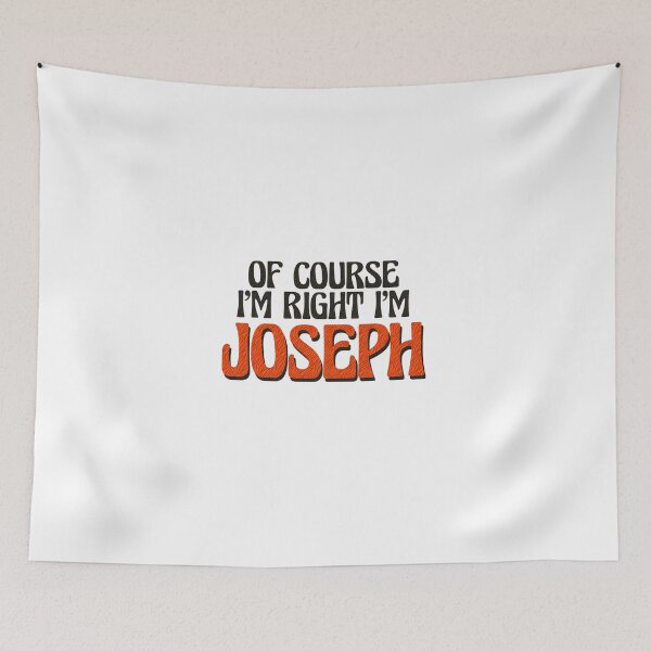 Item preview, Of Course I'm Right I'm Joseph designed and sold by Watsonarts.