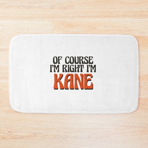Item preview, Of Course I'm Right I'm Kane designed and sold by Watsonarts.