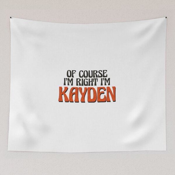Item preview, Of Course I'm Right I'm Kayden designed and sold by Watsonarts.