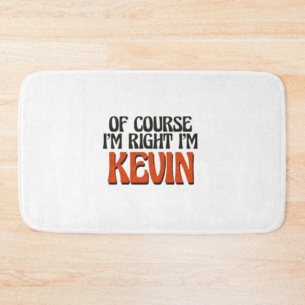 Item preview, Of Course I'm Right I'm Kevin designed and sold by Watsonarts.