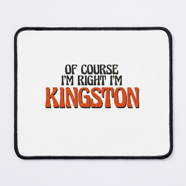 Item preview, Of Course I'm Right I'm Kingston designed and sold by Watsonarts.
