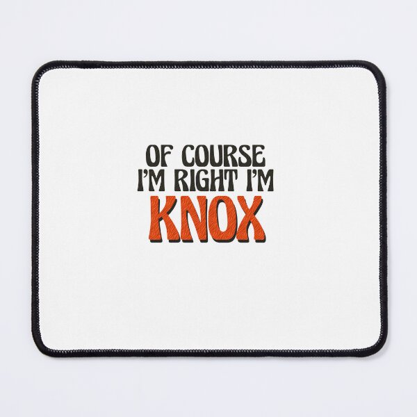 Item preview, Of Course I'm Right I'm Knox designed and sold by Watsonarts.