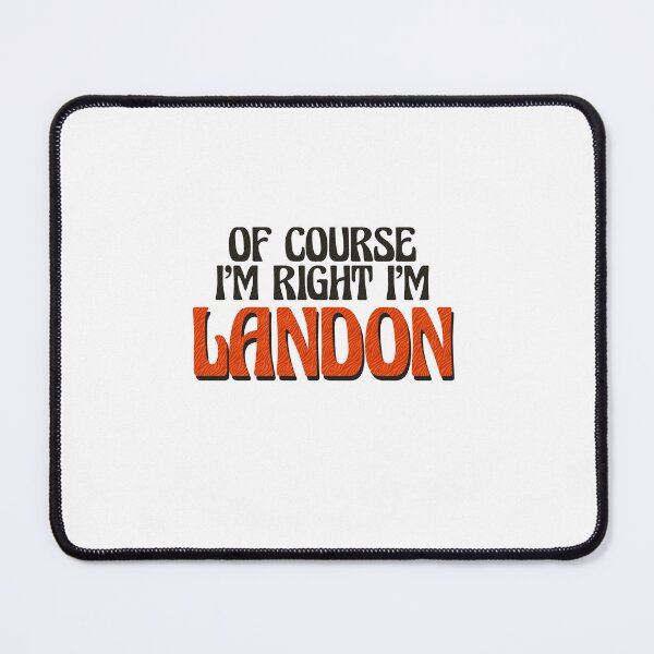 Item preview, Of Course I'm Right I'm Landon designed and sold by Watsonarts.