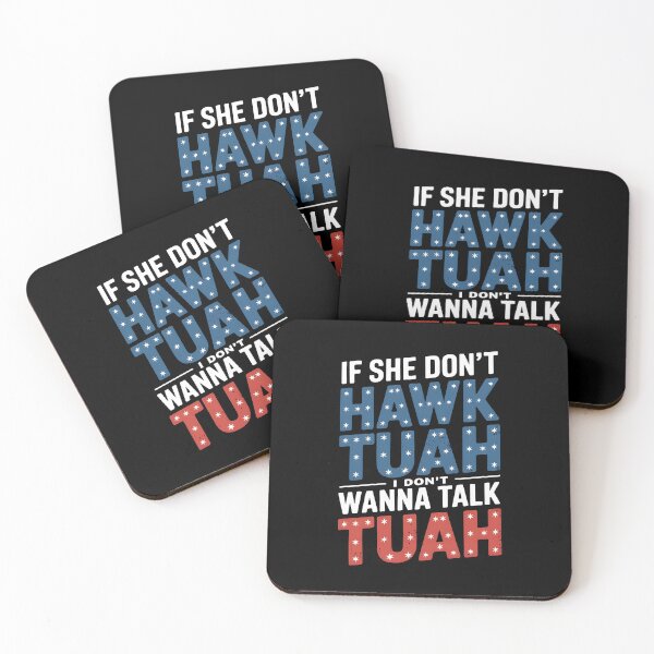 Item preview, If She Don't Hawk Tuah I Don't Wanna Talk Tuha designed and sold by TahfahTk.