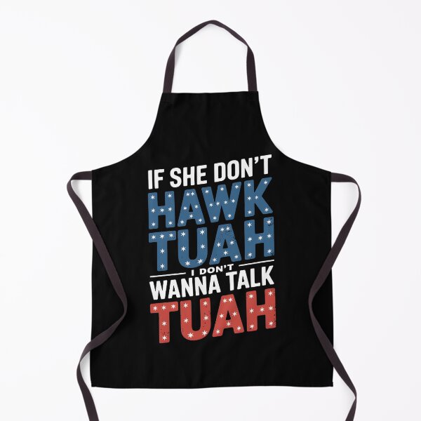 Item preview, If She Don't Hawk Tuah I Don't Wanna Talk Tuha designed and sold by TahfahTk.