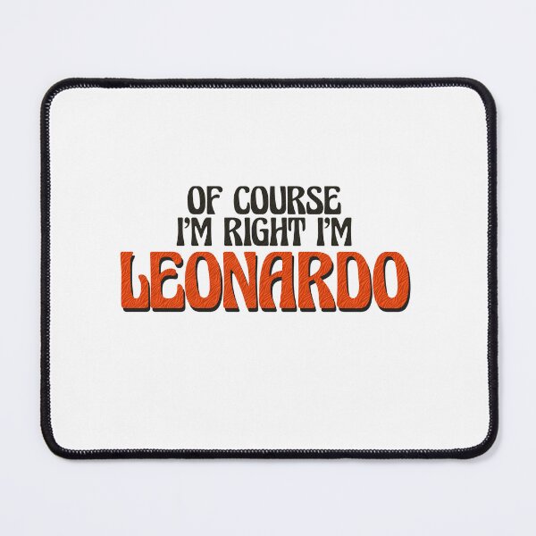 Item preview, Of Course I'm Right I'm Leonardo designed and sold by Watsonarts.