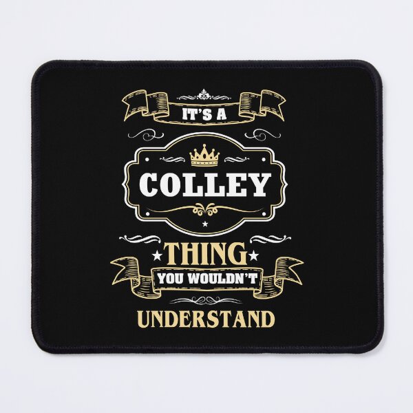 Item preview, It Is A Colley Thing You Wouldn't Understand Colley Name Shirt designed and sold by GensBarlow.