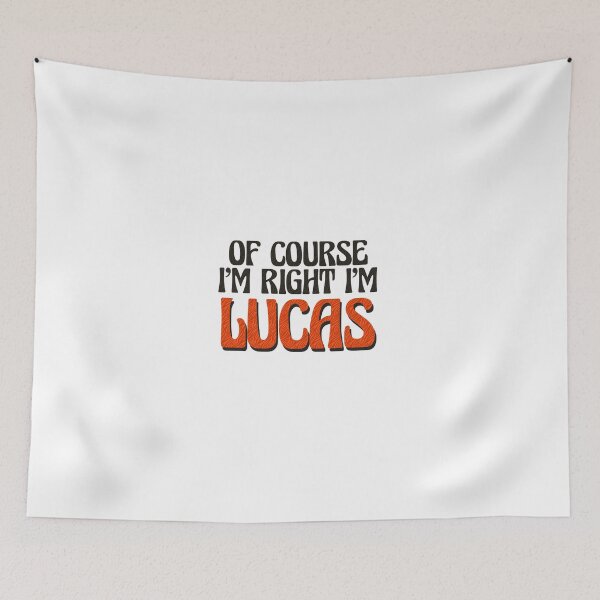 Item preview, Of Course I'm Right I'm Lucas designed and sold by Watsonarts.